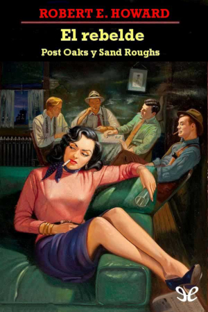 El rebelde: Post Oaks y Sand Roughs - portada libro